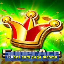 120bet.com paga mesmo